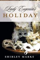 Lady Eugenia's Holiday 1477811834 Book Cover