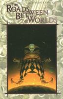 The Roads Between the Worlds: The Eternal Champion: 6 1565041976 Book Cover