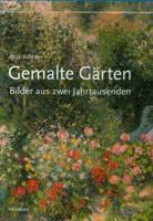 Gemalte Gärten: Bilder Aus Zwei Jahrtausenden 3777442453 Book Cover