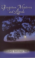 Georgetown Mysteries and Legends 0895873400 Book Cover