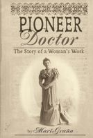 Pioneer Doctor: The Story of a Woman's Work 0762736542 Book Cover
