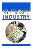 New Developments in the Financial Industry 1502743973 Book Cover
