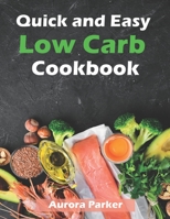 Quick and Easy Low Carb Cookbook: 150 Fast Low Carb Recipes - 5 Ingredient Cookbook B085RVQB23 Book Cover