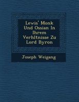 Lewis' Monk Und Ossian in Ihrem Verh�ltnisse Zu Lord Byron 1249539757 Book Cover