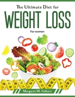 The Ultimate Diet for Weight Loss: For Women 1804379638 Book Cover