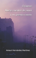 Cráneos: Nueve cuentos de amor y un poema rancio. (Spanish Edition) B0GXBPFV11 Book Cover