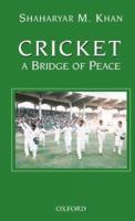 Cricket: A Bridge of Peace 0195978366 Book Cover