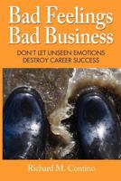 Bad Feelings, Bad Business 0985550899 Book Cover