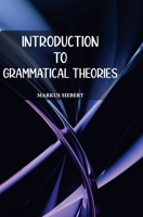 Introduction to Grammatical Theories B0FN4SC16Q Book Cover