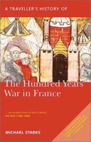 A Traveller's History of the Hundred Years War in France (Traveller's History) 0304364517 Book Cover