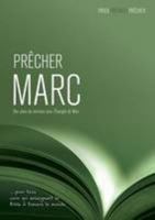 Prêcher Marc. Des plans de sermons pour l’Évangile de Marc (French Edition) 1907713921 Book Cover