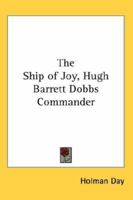 SHIP OF JOY Hugh Barret Dobbs - Commander 1419152955 Book Cover