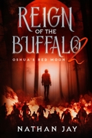 Reign of the Buffalo 2: Oshua's Red Moon B09PHK22LX Book Cover