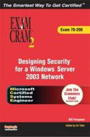 MCSE Designing Security for a Microsoft Windows Server 2003 Network Exam Cram 2 (Exam Cram 70-298) 0789730162 Book Cover