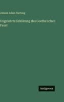 Ungelehrte Erklärung des Goethe'schen Faust (German Edition) 3563687382 Book Cover
