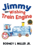 Jimmy the Wishing Train Engine B0CK9NSG9X Book Cover