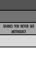 Shades You Never See: Anthology B0HGBGGJGL Book Cover