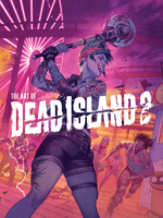The Art of Dead Island 2 1506741460 Book Cover