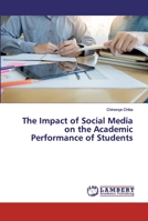 The Impact of Social Media on the Academic Performance of Students 6200260982 Book Cover