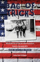 Bag of Tricks: Mixed Stories of Life as a San Francisco Punk in the early 80's . Book One of a Punk Trilogy. 191686452X Book Cover