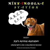 Kai's Animal Alphabet: Minnamoolka Station - Grow with Joe Children's Books 1727494458 Book Cover