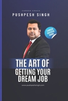 The Art of Getting Your Dream Job B0CRZBL6KQ Book Cover