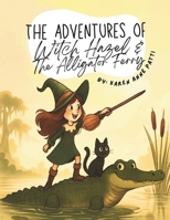The Adventures of Witch Hazel and the Alligator Ferry B0FHCXQ8SP Book Cover