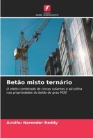 Betão misto ternário: O efeito combinado de cinzas volantes e alccofina nas propriedades do betão de grau M30 6206026302 Book Cover