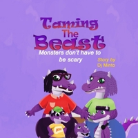 Taming The Beast: Monsters Don't Have To Be Scary B0CCZXS4GN Book Cover