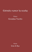 Extraño rumor la noche B08WK2JNSZ Book Cover