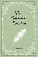 The Feathered Kingdom: A short tall tale 8797634719 Book Cover