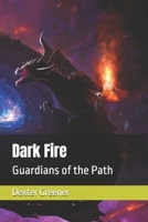 Dark Fire: Guardians of the Path (Dark Fire The Prophecy) B0FSDYCKTG Book Cover