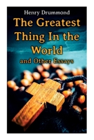 The Greatest Thing In The World And Other Essays 8027306809 Book Cover