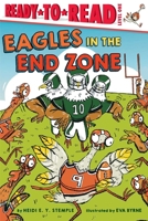 Eagles in the End Zone: Ready-to-Read Level 1 1665938382 Book Cover