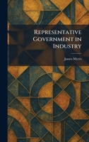 Representative Government in Industry 1025487753 Book Cover