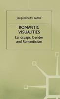 Romantic Visualities: Landscape, Gender and Romanticism 0333714490 Book Cover