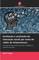 Aceitação e avaliação da interação social por meio de robôs de telepresença (Portuguese Edition) 6200735891 Book Cover