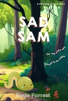 Sad Sam: A Little Life Lesson in Gratitude (for little people aged 2 - 6) B0C51PK8HW Book Cover