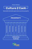 Culture2Cash: Seven Pillars That Build a Great Culture and Drive Prosperity 1733648348 Book Cover