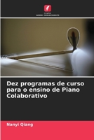 Dez programas de curso para o ensino de Piano Colaborativo 620531357X Book Cover