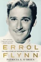 Errol Flynn: The true story of Australia's Hollywood icon B0GJ12TFT6 Book Cover