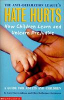 Hate Hurts: How Children Learn and Unlearn Prejudice 0439211212 Book Cover