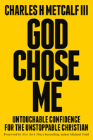 God Chose Me: The Only Answer to Every Question