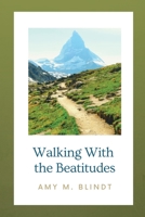 Walking with the Beatitudes 163746102X Book Cover