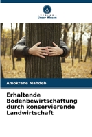 Erhaltende Bodenbewirtschaftung durch konservierende Landwirtschaft (German Edition) 6630022688 Book Cover