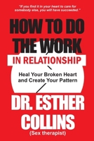 How to Do work in Relationship: Heal Your Broken Heart and Create Your Pattern B0CM8BX3CF Book Cover