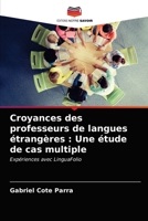 Croyances des professeurs de langues étrangères : Une étude de cas multiple: Expériences avec LinguaFolio 6203375721 Book Cover