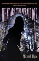 What Are You Afraid Of? 1574412019 Book Cover
