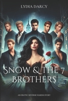 Snow & the 7 Brothers: A dark reverse harem story B0DPX8CD4K Book Cover