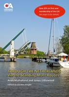 Through the Netherlands via the Standing Mast Routes: A guide for masted yachts and motor boats to the standing mast routes of the Netherlands 1470993309 Book Cover